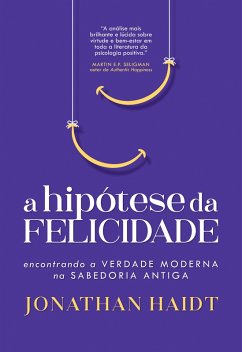 A Hipótese da Felicidade (eBook, ePUB) - Haidt, Jonathan