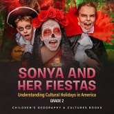 Sonya and Her Fiestas   Understanding Cultural Holidays in America Grade 2   Children's Geography & Cultures Books (eBook, ePUB)