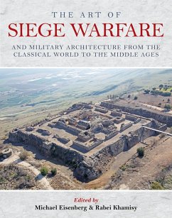 Art of Siege Warfare and Military Architecture from the Classical World to the Middle Ages (eBook, ePUB)