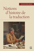 Notions d'histoire de la traduction (eBook, PDF) Notions d'histoire de la traduction (eBook, PDF)