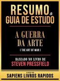 Resumo & Guia De Estudo - A Guerra Da Arte (The Art Of War) - Baseado No Livro De Steven Pressfield (eBook, ePUB)