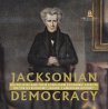 Jacksonian Democracy : His Policies and... - Bild 1