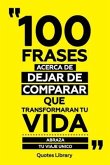 100 Frases Acerca De Dejar De Comparar Que Transformaran Tu Vida - Abraza Tu Viaje Unico (eBook, ePUB) 100 Frases Acerca De Dejar De Comparar Que Transformaran Tu Vida - Abraza Tu Viaje Unico (eBook, ePUB)