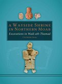 Wayside Shrine in Northern Moab: Excavations in the Wadi ath-Thamad (eBook, PDF)