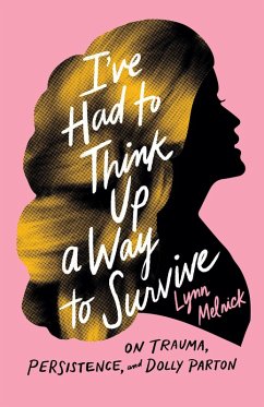 I've Had to Think Up a Way to Survive (eBook, ePUB) - Lynn Melnick, Melnick