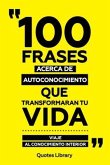 100 Frases Acerca De Autoconocimiento Que Transformaran Tu Vida - Viaje Al Conocimiento Interior (eBook, ePUB)