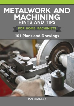 Metalwork and Machining Hints and Tips for Home Machinists (eBook, ePUB) - Bradley, Ian