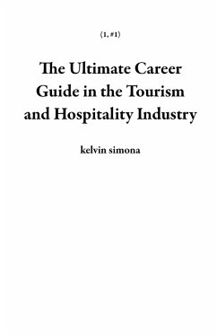 Cover The Ultimate Career Guide in the Tourism and Hospitality Industry (1, #1) (eBook, ePUB)