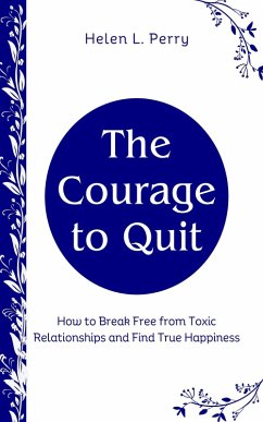The Courage to Quit (eBook, ePUB) - Perry, Helen L.