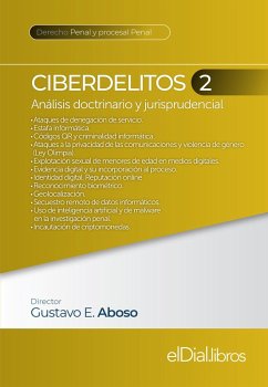 Ciberdelitos 2 (eBook, ePUB) - Aboso, Gustavo Eduardo; Lugones de Poggi, María de las Mercedes; Bentin, Antonella María; Linares, María Belén; Simian, Micaela; Chiaradia, Juan Manuel; Heffle, Eric; Cilleruelo, Alejandro Rodolfo; Sueiro, Carlos Christian; Cherñavsky, Nora A.; Álvarez, Javier Teodoro; Bura Peralta, Javier Esteban; Cornejo Solá, Sofía