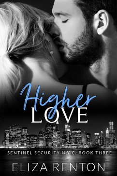 Higher Love (Sentinel Security N.Y.C. Book 3) (eBook, ePUB) - Renton, Eliza