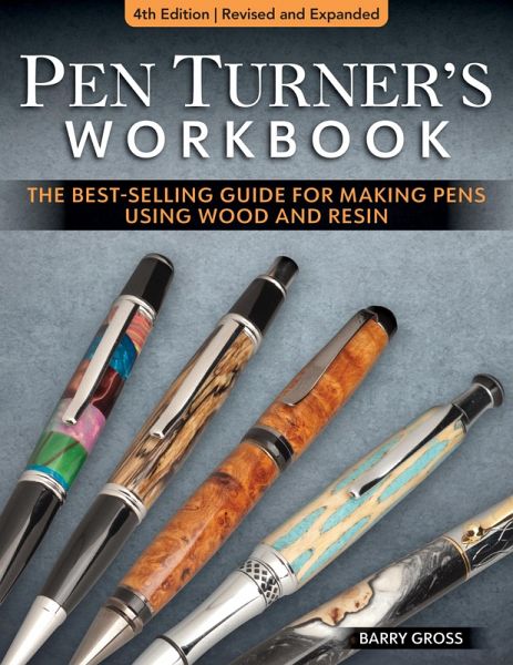 Pen Turner's Workbook, 4th Edition Revised and Expanded (eBook, ePUB) Pen Turner's Workbook, 4th Edition Revised and Expanded (eBook, ePUB)