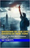 Shadows of the City Ghosts of New York (eBook, ePUB) Shadows of the City Ghosts of New York (eBook, ePUB)