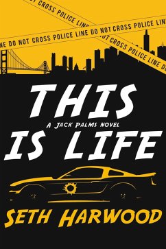 This Is Life (Jack Palms Crime, #2) (eBook, ePUB) - Harwood, Seth