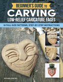 Beginner's Guide to Carving Low-Relief Caricature Faces (eBook, ePUB)