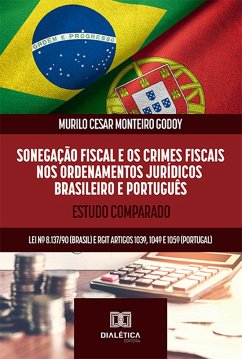 Sonegação Fiscal e os Crimes Fiscais nos ordenamentos jurídicos brasileiro e português (eBook, ePUB) - Godoy, Murilo Cesar Monteiro