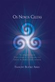 Os Novos Celtas - As Relações entre Espiritismo e Druidismo e o futuro da humanidade terrena (eBook, ePUB)