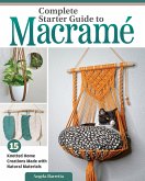 Complete Starter Guide to Macrame (eBook, ePUB)