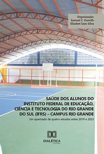 Saúde dos alunos do Instituto Federal de Educação, Ciência e Tecnologia do Rio Grande do Sul (IFRS) - campus Rio Grande (eBook, ePUB) Saúde dos alunos do Instituto Federal de Educação, Ciência e Tecnologia do Rio Grande do Sul (IFRS) - campus Rio Grande (eBook, ePUB)