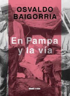 En Pampa y la vía (eBook, ePUB) - Baigorria, Osvaldo