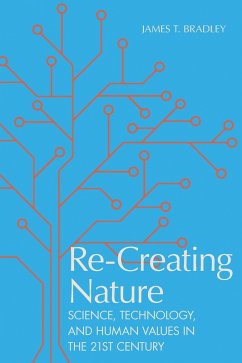 Re-Creating Nature (eBook, ePUB) - James T. Bradley, Bradley