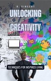 Unlocking Creativity (eBook, ePUB) Unlocking Creativity (eBook, ePUB)