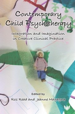 Cover Contemporary Child Psychotherapy : Integration and Imagination in Creative Clinical Practice (eBook, ePUB)