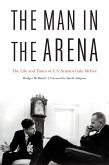 Man in the Arena (eBook, PDF) Man in the Arena (eBook, PDF)