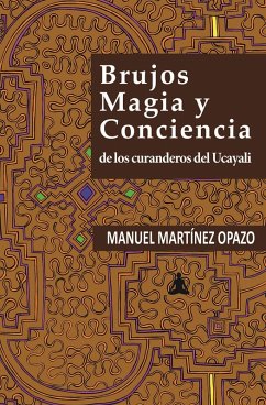 Brujos, magia y conciencia (eBook, PDF) - Martínez Opazo, Manuel