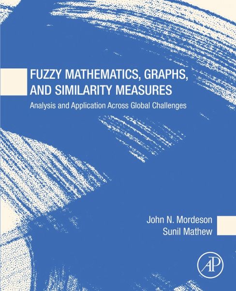 Fuzzy Mathematics, Graphs, and Similarity Measures (eBook, ePUB)