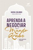 Aprenda a negociar com o Mundo Árabe (eBook, ePUB) Aprenda a negociar com o Mundo Árabe (eBook, ePUB)