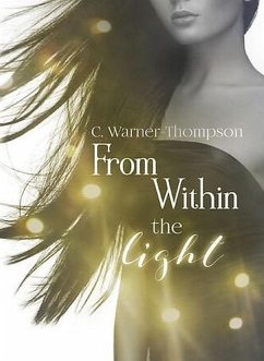 From Within the Light (Within the Light Series, #1) (eBook, ePUB) - Warner-Thompson, C.