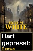 Hart gepresst: Roman (eBook, ePUB) Hart gepresst: Roman (eBook, ePUB)
