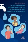 Análise das quantidades de agrotóxicos permitidas na água potável sob a perspectiva da saúde de crianças e adolescentes (eBook, ePUB)