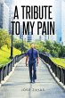 A Tribute to My Pain (eBook, ePUB) - Bild 1