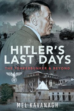 Hitler's Last Days (eBook, PDF) - Mel Kavanagh, Kavanagh