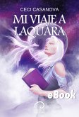Mi Viaje a Laquara (eBook, ePUB) Mi Viaje a Laquara (eBook, ePUB)