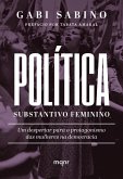 Política, substantivo feminino (eBook, ePUB) Política, substantivo feminino (eBook, ePUB)