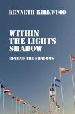 Within the Lights Shadow (eBook, ePUB) Within the Lights Shadow (eBook, ePUB)