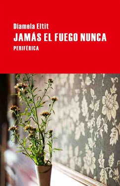 Jamás el fuego nunca (eBook, ePUB) Cover Jamás el fuego nunca (eBook, ePUB)