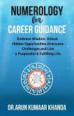 Numerology for Career Guidance (Journey Through Numbers, #3) (eBook, ePUB) Numerology for Career Guidance (Journey Through Numbers, #3) (eBook, ePUB)