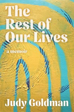 The Rest of Our Lives (eBook, ePUB) - Goldman, Judy