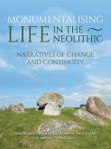 Monumentalising Life in the Neolithic (eBook, PDF) Monumentalising Life in the Neolithic (eBook, PDF)