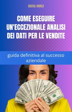 Cover Come eseguire un'eccezionale analisi dei dati per le vendite - guida definitiva al successo aziendale (eBook, ePUB)