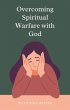 Overcoming Spiritual Warfare with God... - Bild 1