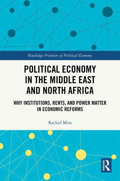 Political Economy in the Middle East and North Africa (eBook, ePUB) Political Economy in the Middle East and North Africa (eBook, ePUB)