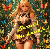 Sexual Madness (eBook, ePUB) Sexual Madness (eBook, ePUB)