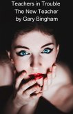 The New Teacher (Teachers in Trouble, #1) (eBook, ePUB) The New Teacher (Teachers in Trouble, #1) (eBook, ePUB)