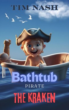 Bathtub Pirate - The Kraken (eBook, ePUB) Cover Bathtub Pirate - The Kraken (eBook, ePUB)