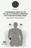 O treinamento básico de tiro policial e o confronto armado na Polícia Militar de Minas Gerais (eBook, ePUB) O treinamento básico de tiro policial e o confronto armado na Polícia Militar de Minas Gerais (eBook, ePUB)